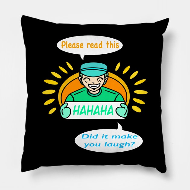 Did it make you laugh? Pillow by Andrew Hau