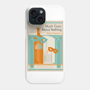 Much Ouzo About Nothing Phone Case