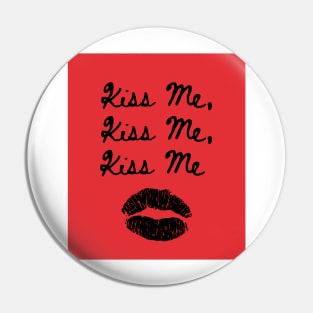 Kiss Me Kiss Me Kiss Me Print Red Pin