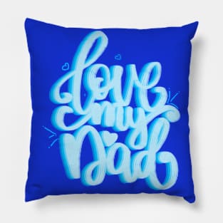 Love my DAD Pillow