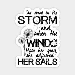 She stood in the storm...beautiful quote (black text) Magnet