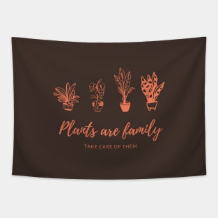 Plants are family, take care of them cute design Tapestry