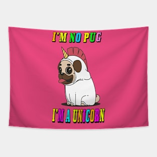 funny i'm no pug i'm a unicorn Tapestry