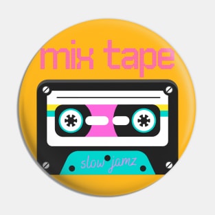 MixTape Slow Jamz Pin