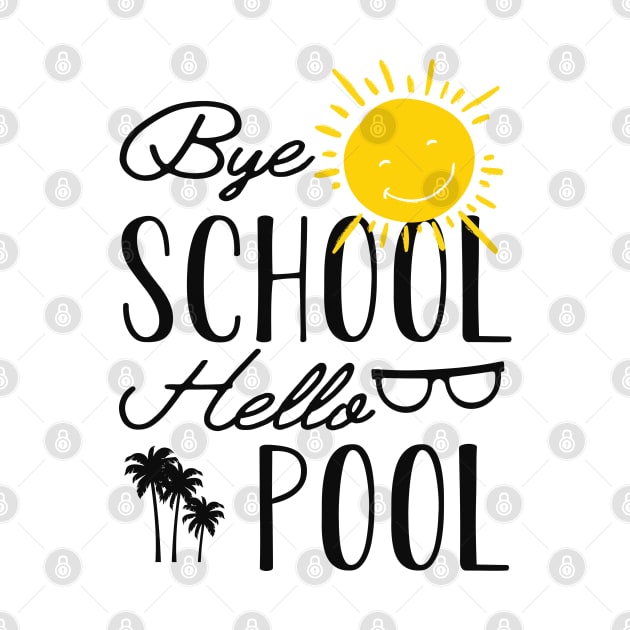 Vacation Pool - Bye school hello pool by KC Happy Shop