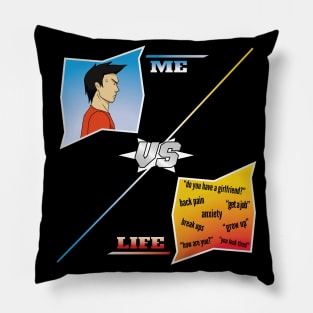 Me versus Life Fighting videogame screen Pillow