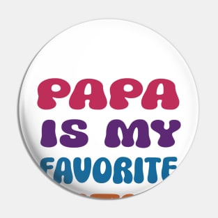 Mens Papa is my favorite title funny tee for fathers Pin