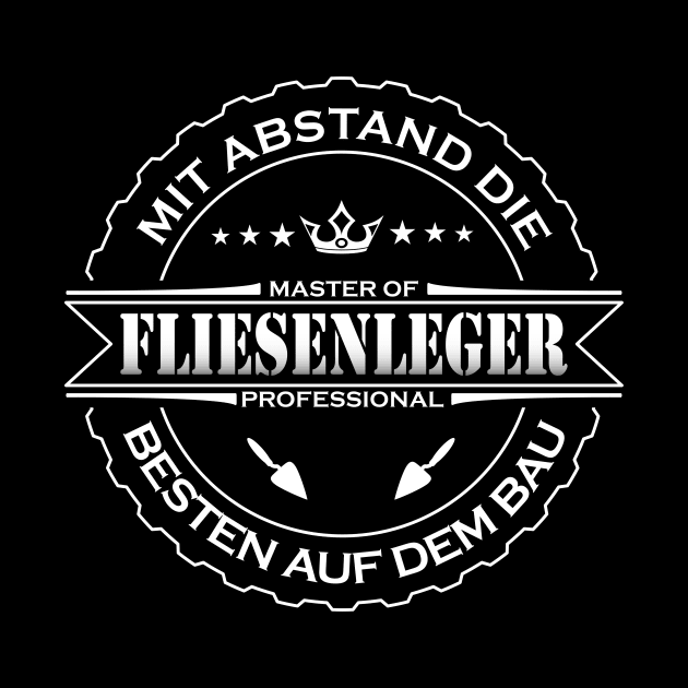 Mit Abstand die Besten auf dem Bau Fliesenleger by JG0815Designs