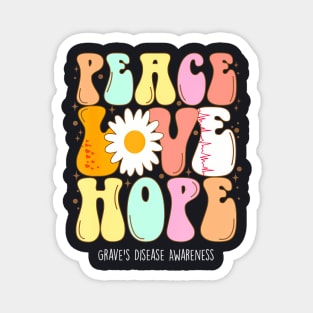 Graves Disease Awareness Peace Love Hope Groovy Magnet