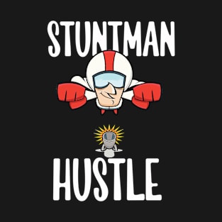 Stuntman Hustle T-Shirt