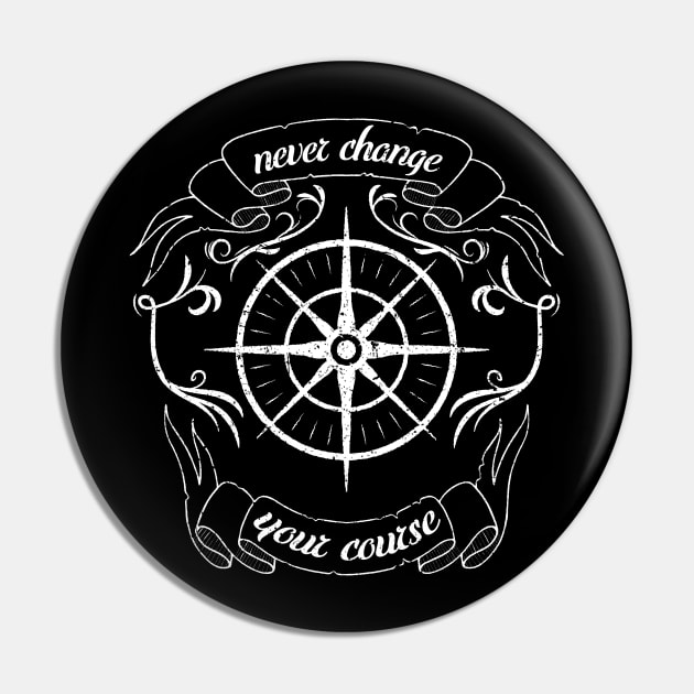 Never change your coure, maritime, nautical saying Pin by Lenny241