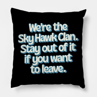 We're The Sky Hawk Clan Pillow