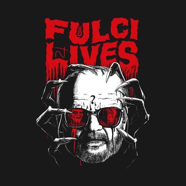 Fulci Lives by SerhiyKrykun