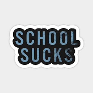 School Sucks Magnet