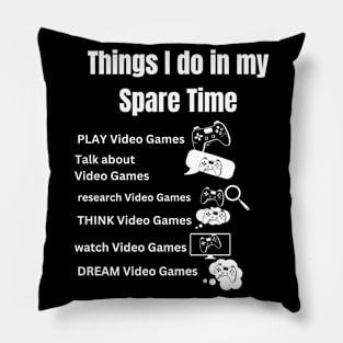 Things I do in my Spare Time,Gaming Pillow