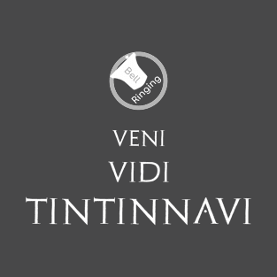 Bell Ringing - VENI VIDI TINTINNAVI T-Shirt