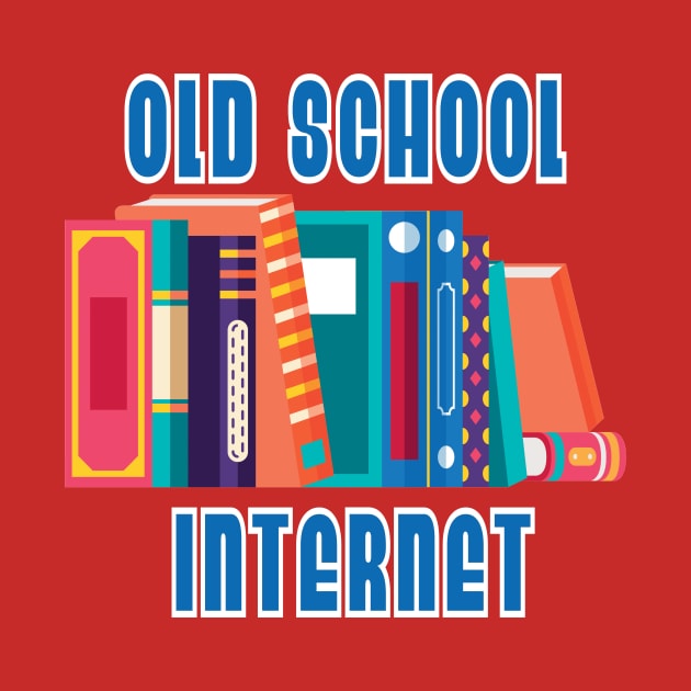 Old School Internet by HIDENbehindAroc