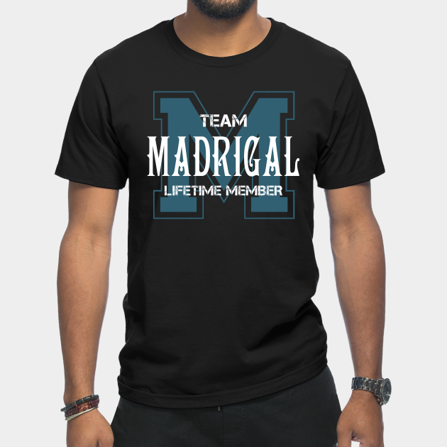 Discover Team MADRIGAL Lifetime Member - Madrigal - T-Shirt