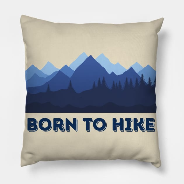 Born to hike Pillow by Sam D