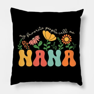 My Favorite People Call Me Nana Mothers Day Pillow