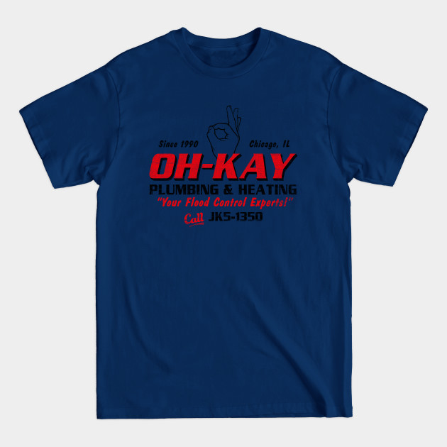 Disover Oh-Kay Plumbing and Heating - Oh Kay Plumbing And Heating - T-Shirt