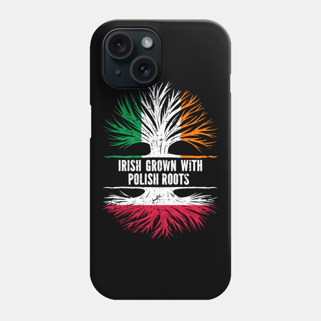 Irish Grown With Polish Roots Ireland Flag Phone Case by silvercoin