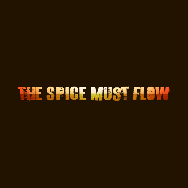 The Spice Must Flow by TheWellRedMage