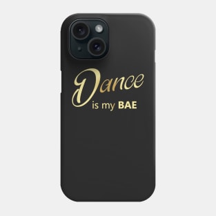 Dance is my BAE Phone Case