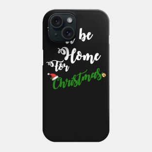 i'll be home for christmas Phone Case