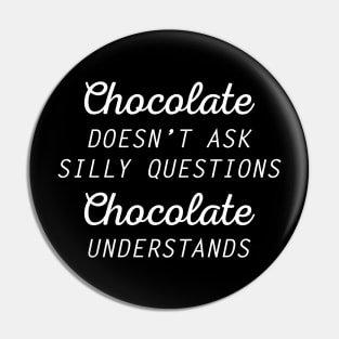 Chocolate Understands Pin