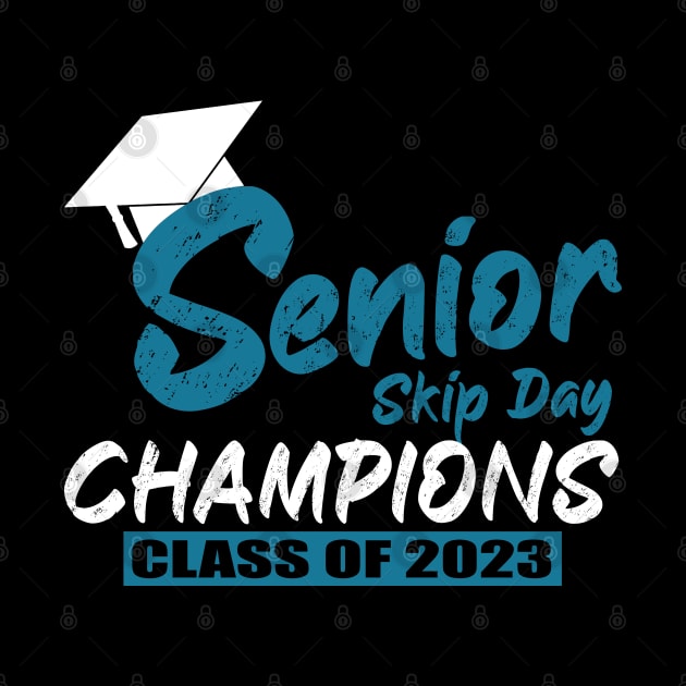 Senior 2023 Gift Senior Skip Day Champions Class of 2023 Graduation . by sarabuild