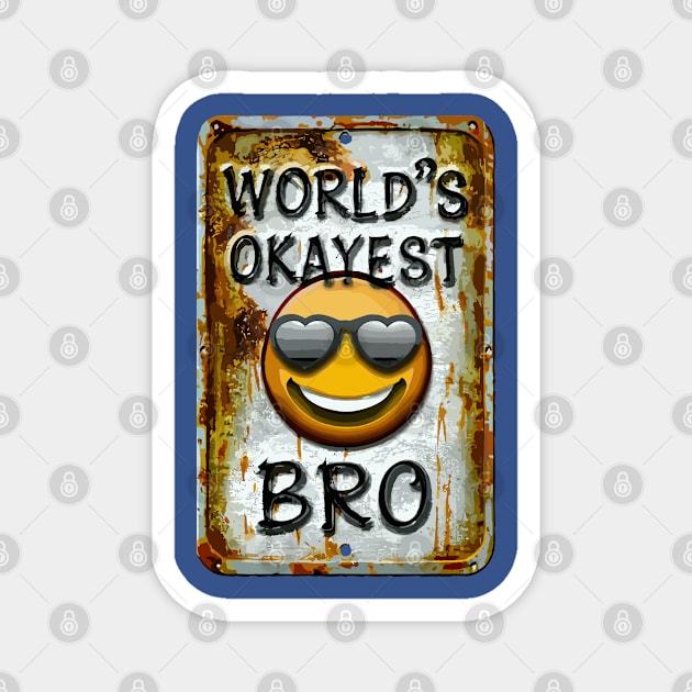 "Bro-tastic Mediocrity: Okayest Edition"- Funny Brother Family Magnet by stickercuffs