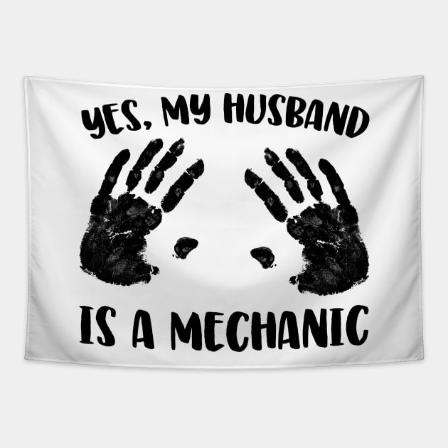 Yes, My Husband Is A Mechanic Tapestry by thingsandthings