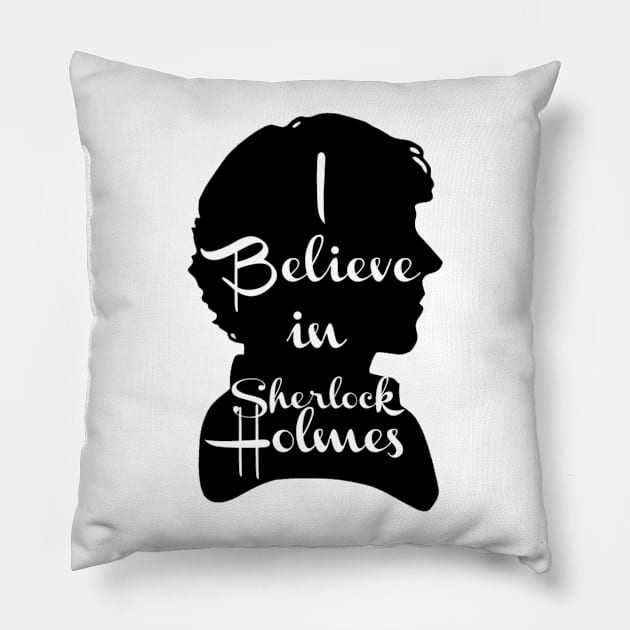 I believe in Sherlock! Pillow by Rikux