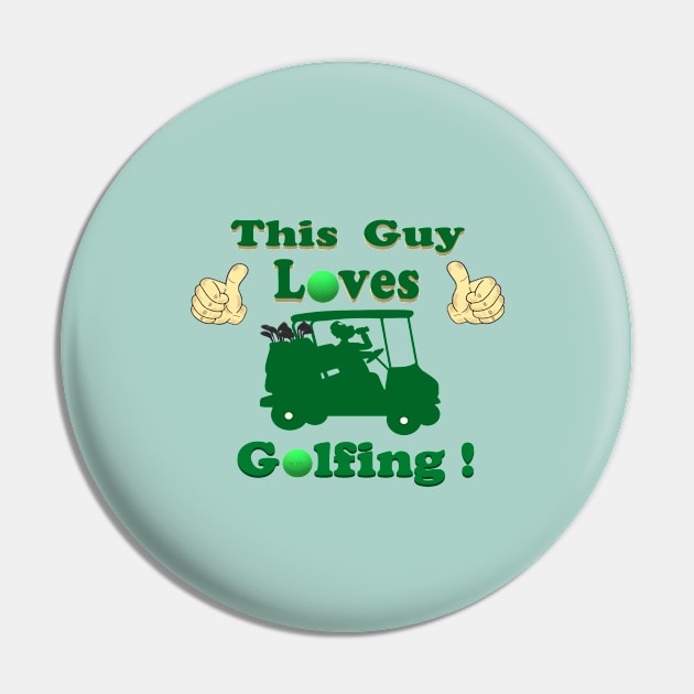 This Guy Loves Golf II Pin by KJKlassiks