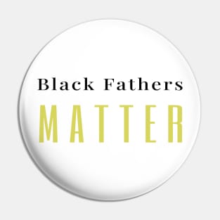 Black Fathers matter Pin