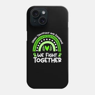 We Fight Together _ Organ Transplant and Donation Awareness Phone Case