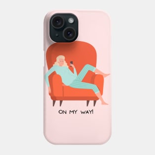 I'm On My Way Phone Case