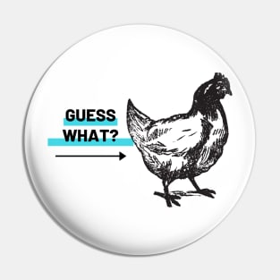 Guess What? Chicken Butt Funny Design Pin