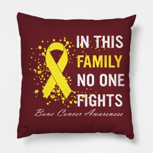 In This Family No One Fights Alone Bone Cancer Awareness Pillow