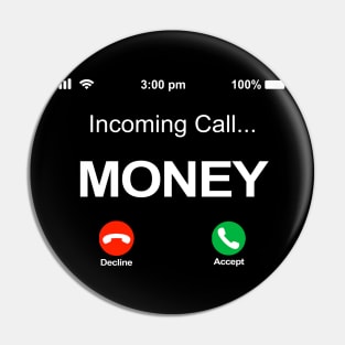 Incoming Call Money, Money is Calling Pin