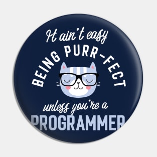 Programmer Cat Lover Gifts - It ain't easy being Purr Fect Pin