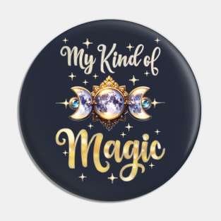 My Kind of Magic Pin