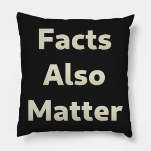 Facts Also Matter - In Support of Black Lives Matter Pillow