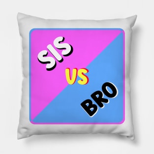 SIS VS BRO Pillow