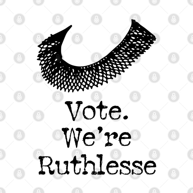 Vote We're ruthless by ARRIGO