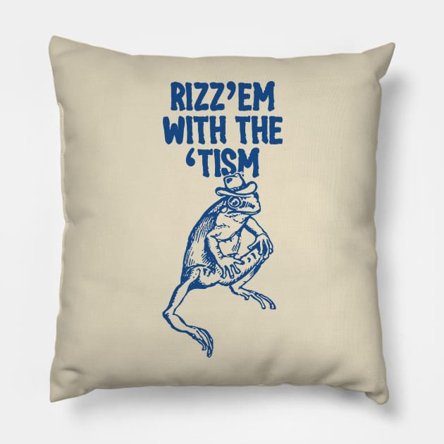 Rizz Em with The Tism Unisex Pillow by Hamza Froug