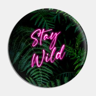 Stay Wild Pin