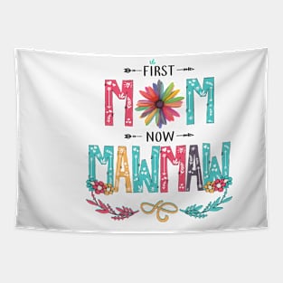 First Mom Now Mawmaw Wildflowers Happy Mothers Day Tapestry