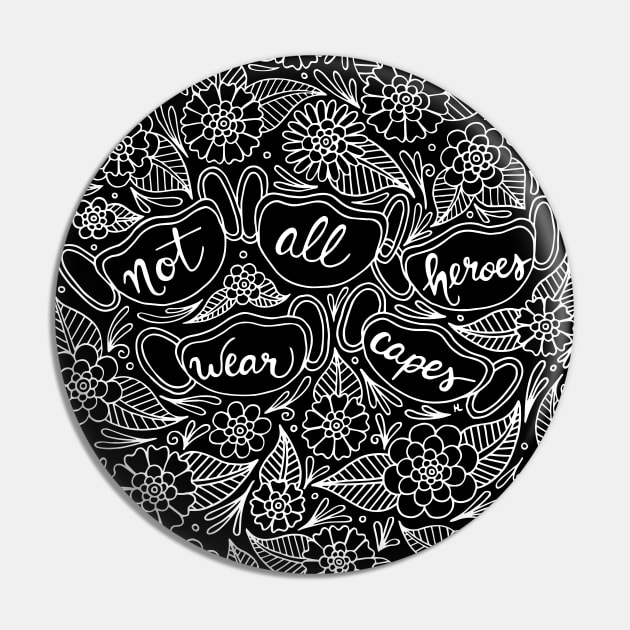 Not All Heroes Wear Capes Black and White Palette Pin by HLeslie Design